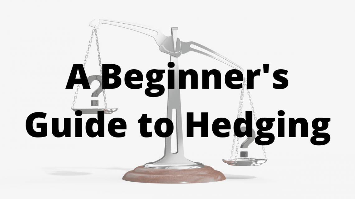 A Beginner's Guide to Hedging